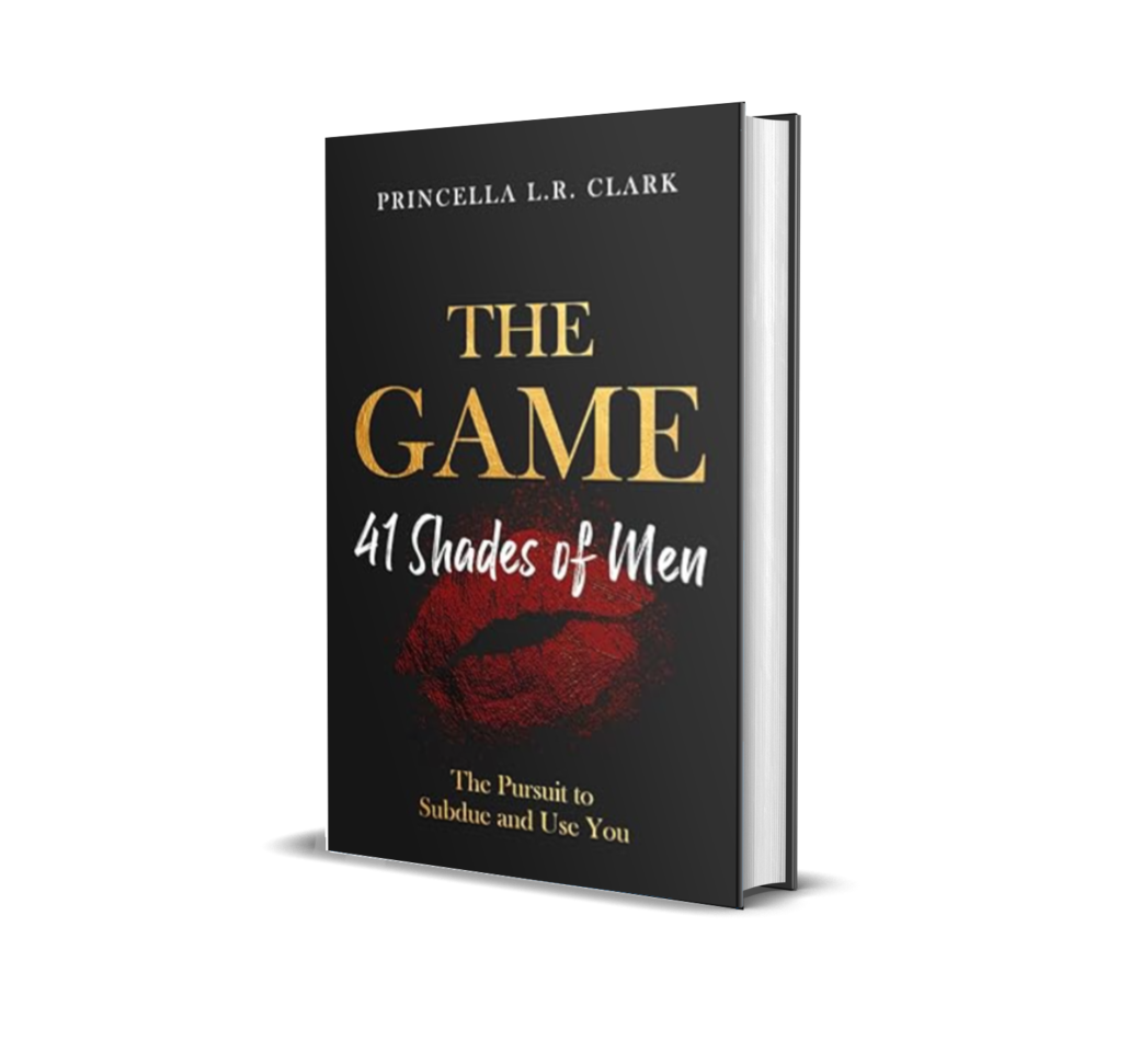 Princella Books: The Game: 41 Shades of Men: The Pursuit to Subdue and Use You
