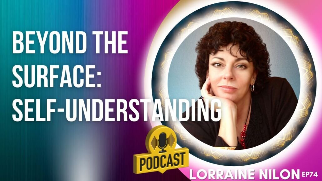 Photo of Lorraine Nilon - spiritual podcast art cover - Beyond the Surface: Self-understanding for growth. Self-reflection and personal development