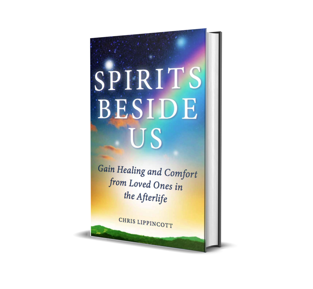 psychic Medium Chris Lippincott Book -Spirit Beside us: Gain Healing and Comfort from Loved Ones in the Afterlife. Book cover has a Rainbow.