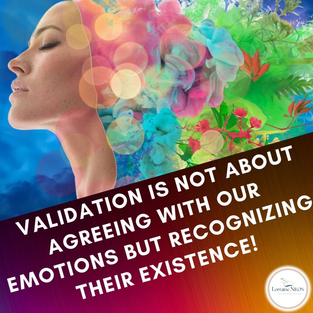 mystic image of a lady with lots of emotional thoughts -Lorraine Nilon quote-Validation is not about agreeing with our emotions but recognizing their existence.